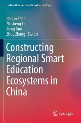 Zeng / Zhang / Li |  Constructing Regional Smart Education Ecosystems in China | Buch |  Sack Fachmedien