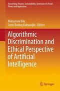 Bozkus Kahyaoglu / Kiliç / Kiliç |  Algorithmic Discrimination and Ethical Perspective of Artificial Intelligence | Buch |  Sack Fachmedien