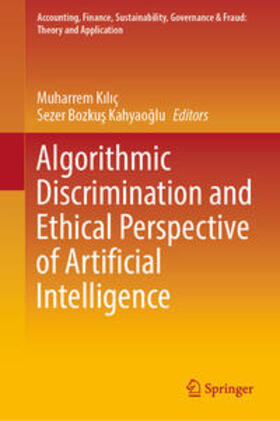 Kiliç / Kiliç / Bozkus Kahyaoglu | Algorithmic Discrimination and Ethical Perspective of Artificial Intelligence | E-Book | sack.de