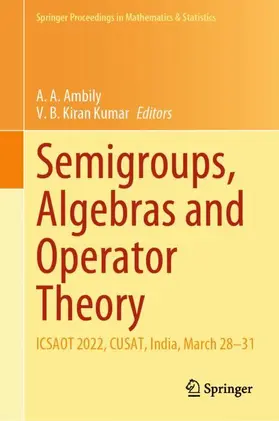 Kiran Kumar / Ambily |  Semigroups, Algebras and Operator Theory | Buch |  Sack Fachmedien