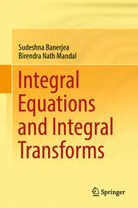 Banerjea / Mandal |  Integral Equations and Integral Transforms | eBook | Sack Fachmedien