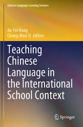SI / Hong |  Teaching Chinese Language in the International School Context | Buch |  Sack Fachmedien