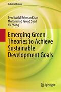 Khan / Zhang / Sajid |  Emerging Green Theories to Achieve Sustainable Development Goals | Buch |  Sack Fachmedien