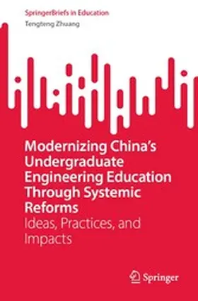 Zhuang |  Modernizing China’s Undergraduate Engineering Education Through Systemic Reforms | eBook | Sack Fachmedien