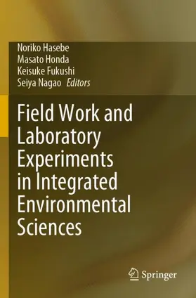 Hasebe / Nagao / Honda |  Field Work and Laboratory Experiments in Integrated Environmental Sciences | Buch |  Sack Fachmedien