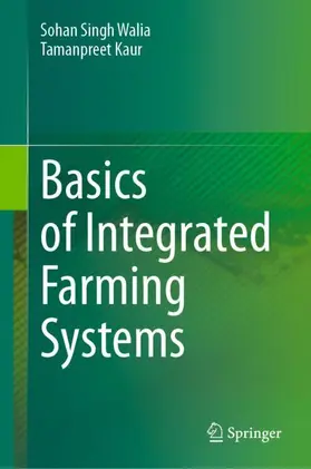 Kaur / Walia | Basics of Integrated Farming Systems | Buch | 978-981-99-6555-7 | www.sack.de