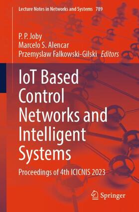 Joby / Falkowski-Gilski / Alencar |  IoT Based Control Networks and Intelligent Systems | Buch |  Sack Fachmedien