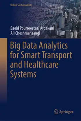Pourroostaei Ardakani / Cheshmehzangi | Big Data Analytics for Smart Transport and Healthcare Systems | E-Book | sack.de
