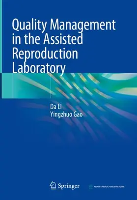 Li / Gao | Quality Management in the Assisted Reproduction Laboratory | Buch | 978-981-99-6658-5 | www.sack.de