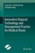 Chen / Zhang / Feng |  Innovative Disposal Technology and Management Practice for Medical Waste | Buch |  Sack Fachmedien