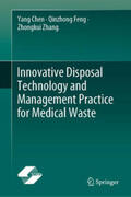 Chen / Feng / Zhang |  Innovative Disposal Technology and Management Practice for Medical Waste | eBook | Sack Fachmedien