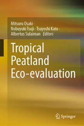 Osaki / Tsuji / Kato |  Tropical Peatland Eco-evaluation | eBook | Sack Fachmedien