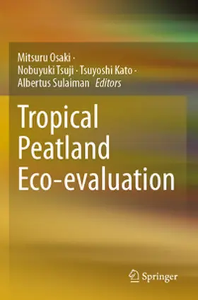 Osaki / Sulaiman / Tsuji |  Tropical Peatland Eco-evaluation | Buch |  Sack Fachmedien
