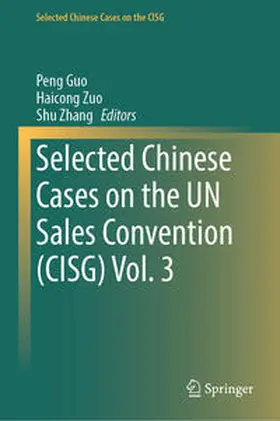 Guo / Zuo / Zhang | Selected Chinese Cases on the UN Sales Convention (CISG) Vol. 3 | E-Book | www.sack.de