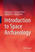 Guo / Wang / Chen |  Introduction to Space Archaeology | Buch |  Sack Fachmedien