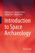 Guo / Wang / Chen |  Introduction to Space Archaeology | eBook | Sack Fachmedien