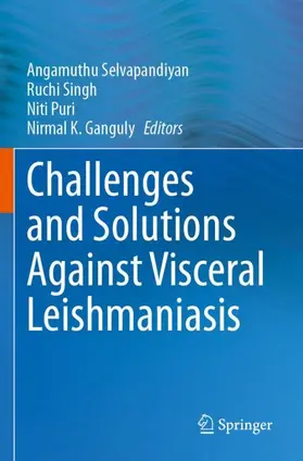 Selvapandiyan / Ganguly / Singh |  Challenges and Solutions Against Visceral Leishmaniasis | Buch |  Sack Fachmedien
