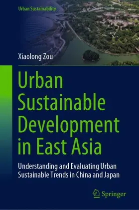 Zou | Urban Sustainable Development in East Asia | Buch | 978-981-99-7014-8 | www.sack.de
