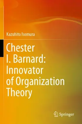 Isomura |  Chester I. Barnard: Innovator of Organization Theory | Buch |  Sack Fachmedien