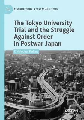 Perkins |  The Tokyo University Trial and the Struggle Against Order in Postwar Japan | Buch |  Sack Fachmedien
