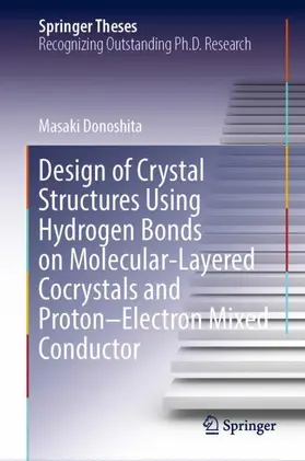 Donoshita |  Design of Crystal Structures Using Hydrogen Bonds on Molecular-Layered Cocrystals and Proton-Electron Mixed Conductor | Buch |  Sack Fachmedien