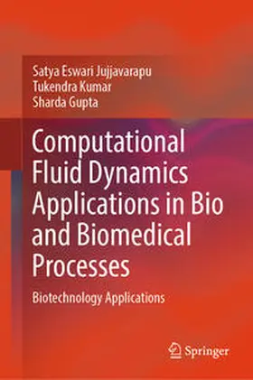 Jujjavarapu / Kumar / Gupta | Computational Fluid Dynamics Applications in Bio and Biomedical Processes | E-Book | sack.de