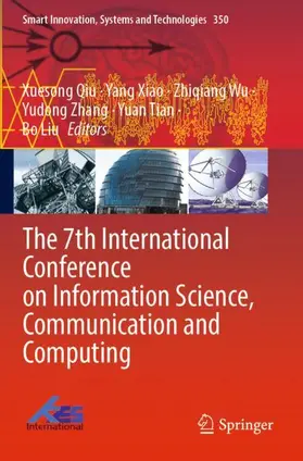 Qiu / Xiao / Wu |  The 7th International Conference on Information Science, Communication and Computing | Buch |  Sack Fachmedien