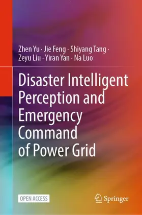 Yu / Feng / Tang |  Disaster Intelligent Perception and Emergency Command of Power Grid | Buch |  Sack Fachmedien