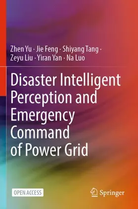 Yu / Feng / Tang |  Disaster Intelligent Perception and Emergency Command of Power Grid | Buch |  Sack Fachmedien