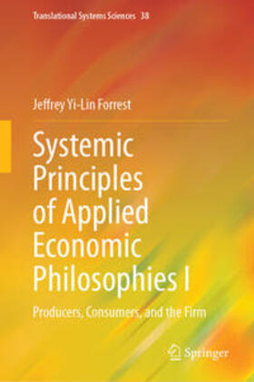 Forrest | Systemic Principles of Applied Economic Philosophies I | E-Book | sack.de