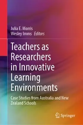 Morris / Imms | Teachers as Researchers in Innovative Learning Environments | E-Book | www.sack.de