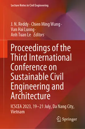 Reddy / Wang / Luong |  Proceedings of the Third International Conference on Sustainable Civil Engineering and Architecture | eBook | Sack Fachmedien