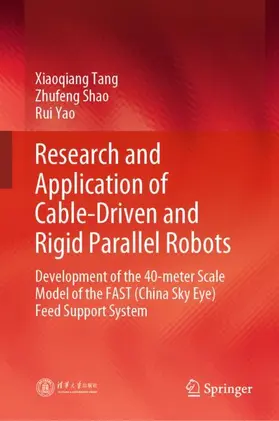 Tang / Shao / Yao |  Research and Application of Cable-Driven and Rigid Parallel Robots | Buch |  Sack Fachmedien