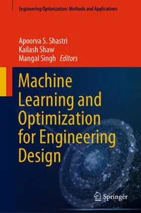 Shastri / Shaw / Singh | Machine Learning and Optimization for Engineering Design | E-Book | sack.de