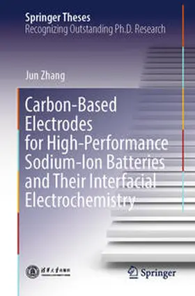 Zhang | Carbon-Based Electrodes for High-Performance Sodium-Ion Batteries and Their Interfacial Electrochemistry | E-Book | www.sack.de