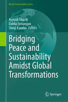 Sharifi / Simangan / Kaneko |  Bridging Peace and Sustainability Amidst Global Transformations | eBook | Sack Fachmedien
