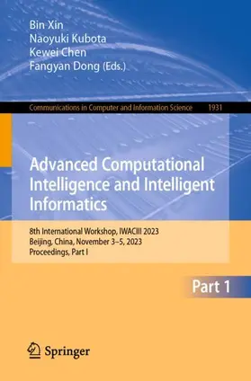 Xin / Dong / Kubota |  Advanced Computational Intelligence and Intelligent Informatics | Buch |  Sack Fachmedien