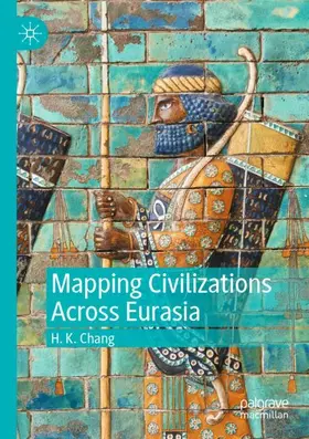 Chang |  Mapping Civilizations Across Eurasia | Buch |  Sack Fachmedien