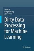Qi / Dong / Wang |  Dirty Data Processing for Machine Learning | Buch |  Sack Fachmedien