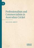 Abbott |  Professionalism and Commercialism in Australian Cricket | Buch |  Sack Fachmedien