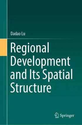 Lu | Regional Development and Its Spatial Structure | Buch | 978-981-99-7682-9 | sack.de
