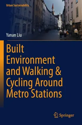 Liu |  Built Environment and Walking & Cycling Around Metro Stations | Buch |  Sack Fachmedien