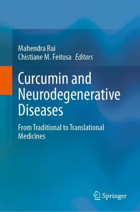 Rai / Feitosa |  Curcumin and Neurodegenerative Diseases | Buch |  Sack Fachmedien