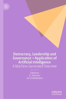 Chathukulam / Gireesan |  Democracy, Leadership and Governance - Application of Artificial Intelligence | Buch |  Sack Fachmedien