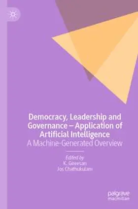 Gireesan / Chathukulam | Democracy, Leadership and Governance - Application of Artificial Intelligence | Buch | 978-981-99-7737-6 | www.sack.de