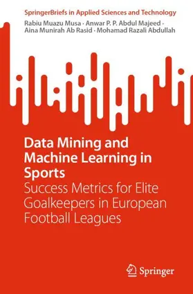 Musa / Abdullah / Majeed |  Data Mining and Machine Learning in Sports | Buch |  Sack Fachmedien