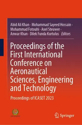 Khan / Hossain / Fotouhi |  Proceedings of the First International Conference on Aeronautical Sciences, Engineering and Technology | Buch |  Sack Fachmedien