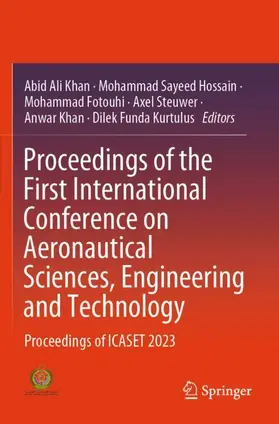 Khan / Hossain / Fotouhi |  Proceedings of the First International Conference on Aeronautical Sciences, Engineering and Technology | Buch |  Sack Fachmedien