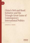 Sheng |  China¿s Belt and Road Initiative and the Triangle Great Game of Contemporary International Politics | Buch |  Sack Fachmedien