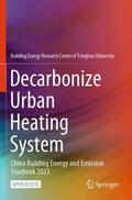 Building Energy Research Center of THU / Building Energy Research Center of Tsinghua University |  Decarbonize Urban Heating System | Buch |  Sack Fachmedien